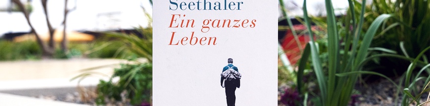 Robert Seethaler: "Ein ganzes Leben"