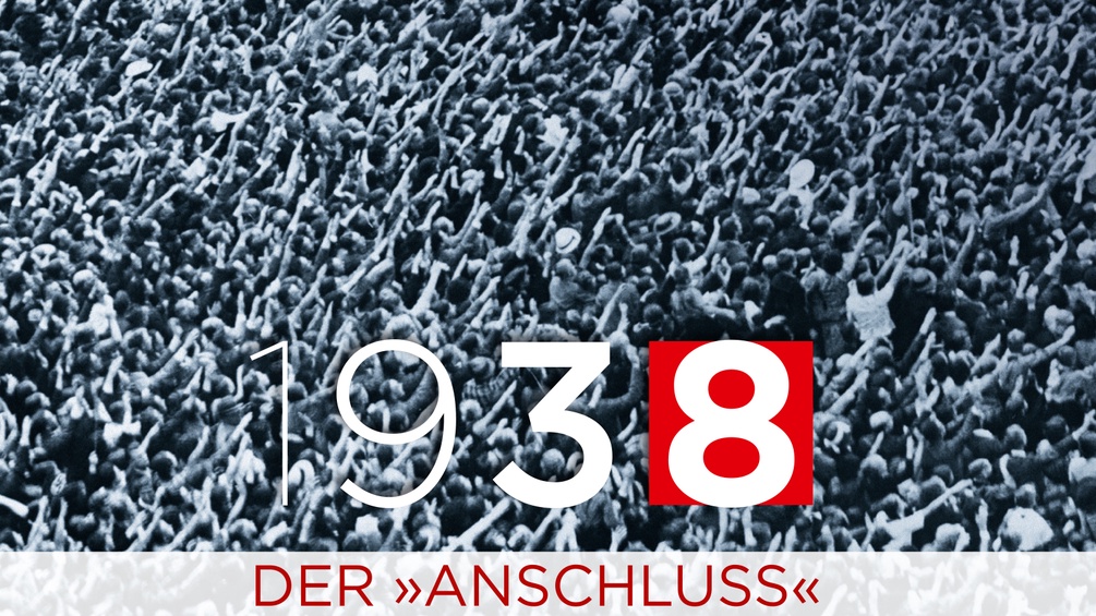 Menschen heben Arm zum Hitlergruß, darüber Schrift "1938. Der 'Anschluss'"