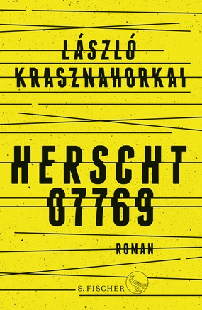 Gelber Buchcover mit schwarzem Schrirftzug: László Krasznahorkai "Herscht 07769"