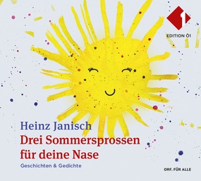 Heinz Janisch: "Drei Sommersprossen für deine Nase"